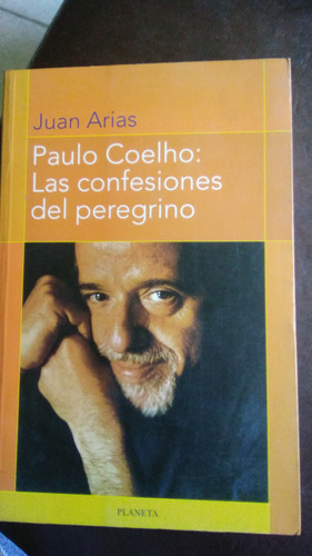 Paulo Coelho: Las Confesiones Del Peregrino, Juan Arias 