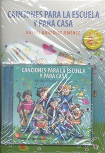 Canciones Para La Escuela Y Para Casa+cd (2) - Gonzalez Jime