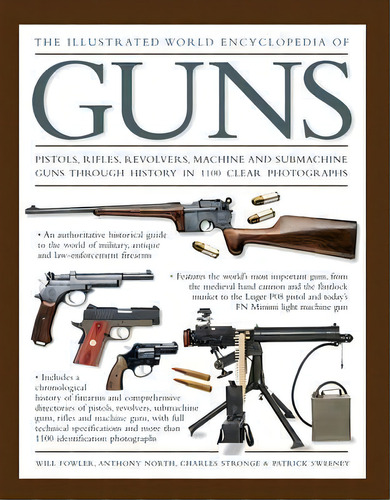 Illustrated World Encyclopedia Of Guns, De Fowler William. Editorial Anness Publishing, Tapa Dura En Inglés
