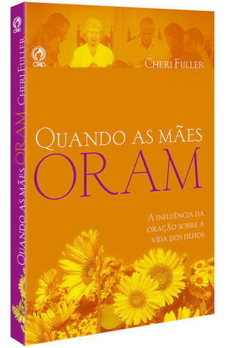 Quando as mães oram, de Fuller, Cheri. Editorial CPAD, capa mole em português, 2000