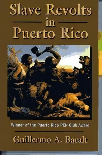 Slave Revolts In Puerto Rico, De Guillermo A. Baralt. Editorial Markus Wiener Publishing Inc, Tapa Blanda En Inglés