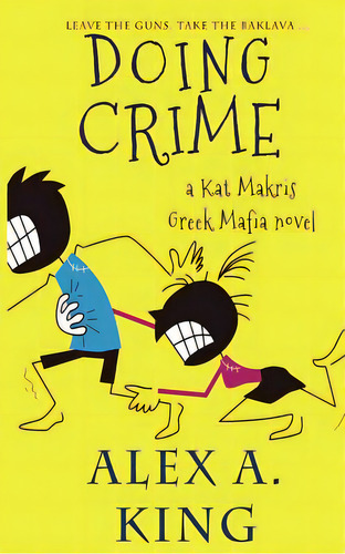 Doing Crime: A Kat Makris Greek Mafia Novel, De King, Alex A.. Editorial Createspace, Tapa Blanda En Inglés