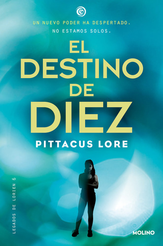 Destino De Diez,el Legados De Lorien 6 - Lore,pittacus