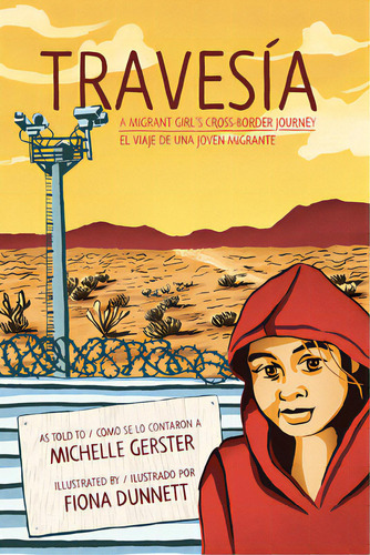 Travesãâa: A Migrant Girl's Cross-border Journey/el Viaje De Una Joven Migrante, De Gerster, Michelle. Editorial Arsenal Pulp Press, Tapa Blanda En Inglés
