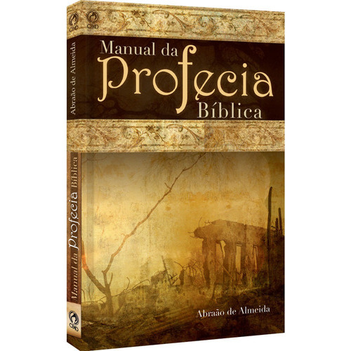 Manual Da Profecia Bíblica, De Almeida, Abraão Pereira De. Editora Casa Publicadora Das Assembleias De Deus, Capa Mole E