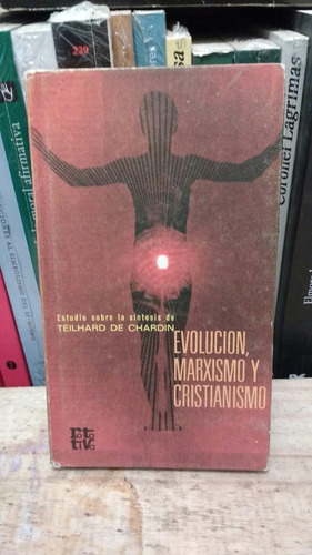 Evolución Marxismo Y Cristianismo Estudio Sobre De Chardin