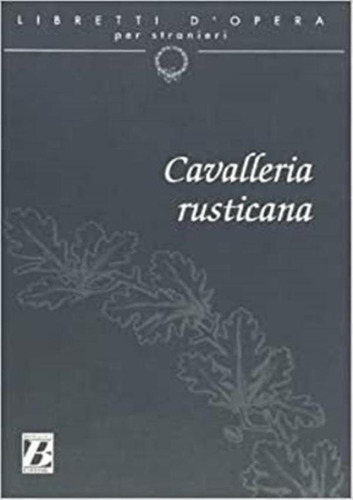 Cavalleria Rusticana: Cavalleria Rusticana, De Menasci. Editora Loescher Editore, Edição 1 Em Italiano, 2004