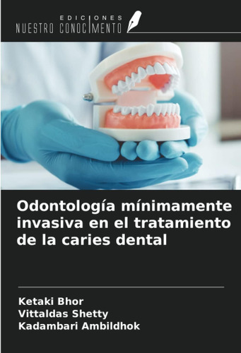 Libro: Odontología Mínimamente Invasiva En El Tratamiento De