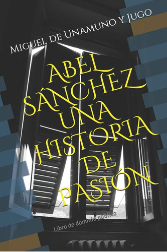 Libro: Abel Sánchez Una Historia De Pasión: Libro De Dominio