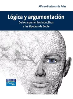 Lógica Y Argumentación 1.° Edición Alfonso Bustamante Arias