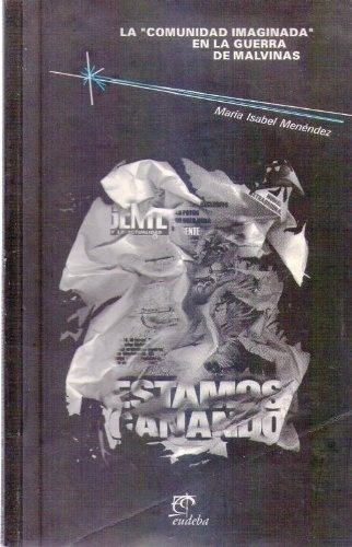 Launidad Imaginada En La Guerra De Malvinas - Me, de MENENDEZ MARIA ISABEL. Editorial EUDEBA en español