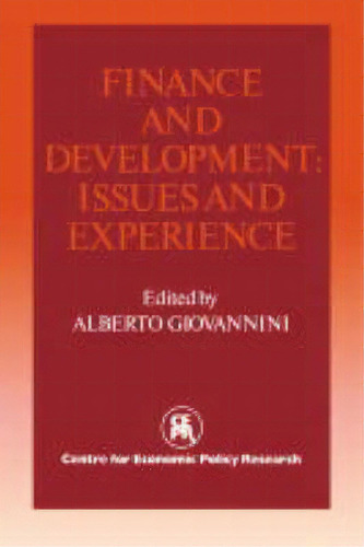 Finance And Development : Issues And Experience, De Alberto Giovannini. Editorial Cambridge University Press, Tapa Dura En Inglés