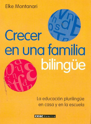 Crecer En Una Familia Bilingue, De Elke Montanari. Editorial Ceac, Tapa Blanda, Edición 1 En Español, 9999