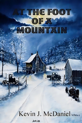 At The Foot Of A Mountain, De Mcdaniel, Kevin J.. Editorial Old Seventy Creek Pr, Tapa Blanda En Inglés