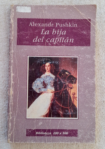 La Hija Del Capitán- Alexandr Pushkin - Biblioteca 100 X 100