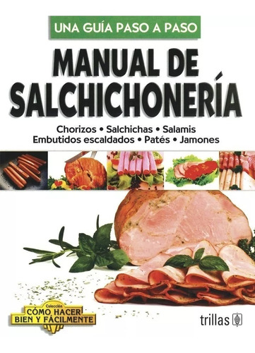 Manual De Salchichoneria, Lesur Esquivel, Luis 