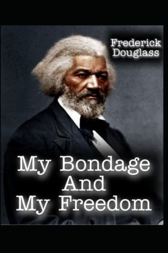 My Bondage And My Freedom - Douglass, Frederick, De Douglass, Frederick. Editorial Independently Published En Inglés
