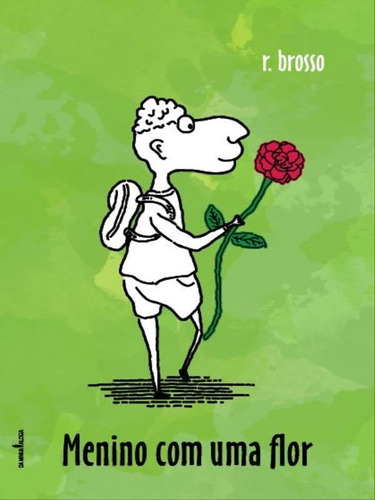 Menino Com Uma Flor, De Brosso, R.. Editora Da Minha Aldeia Editora - Rubens, Capa Mole Em Português