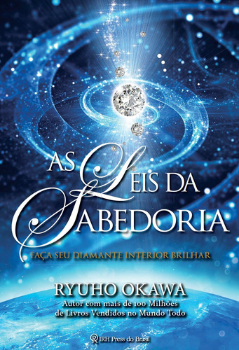 As leis da sabedoria: Faça seu diamante interior brilhar, de Okawa, Ryuho. IRH Press do Brasil Editora Ltda., capa mole em português, 2014