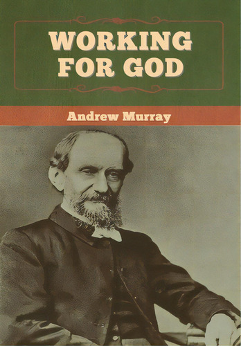 Working For God, De Murray, Andrew. Editorial Bibliotech Pr, Tapa Dura En Inglés