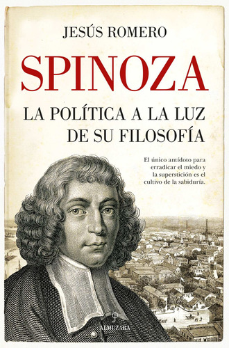 Spinoza. La Política A La Luz De Su Filosofía - Romero Sánch