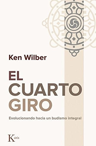El Cuarto Giro, De Ken Wilber. Editorial Kairos, Tapa Blanda En Español