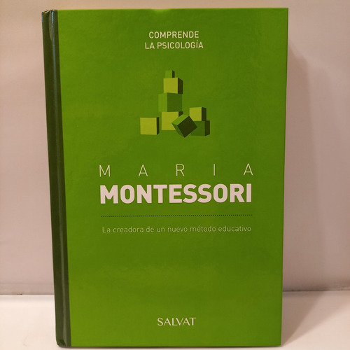 Maria Montessori - La Creadora De Un Nuevo Método Educativo