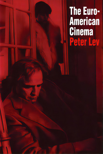 The Euro-american Cinema, De Lev, Peter. Editorial Univ Of Texas Pr, Tapa Blanda En Inglés