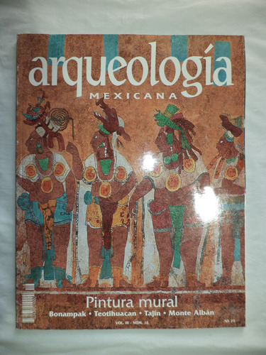 Arqueología Mexicana. No. 16. Pintura Mural