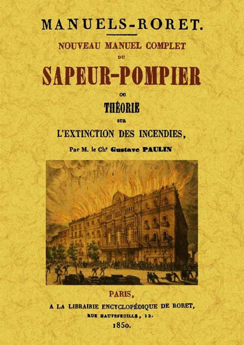 Nouveau Manuel Complet Du Sapeur-pompier -historia-