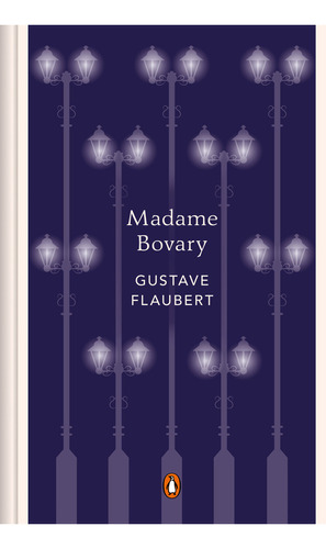 Madame Bovary: Edición Conmemorativa, De Gustave Flaubert. Serie No Aplica, Vol. 1. Editorial Penguin, Tapa Blanda, Edición 1 En Español, 2023