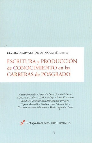 Escritura Y Produccion De Conocimiento En Las Carrer, de ELVIRA NARVAJA DE ARNOUX. Editorial Santiago Arcos Editor en español