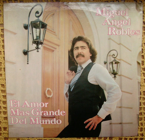 Miguel Angel Robles / El Amor Mas Grande Del Mundo Lp Vinilo