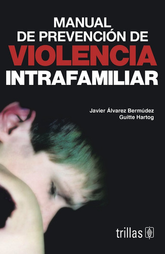Manual De Prevención De Violencia Intrafamiliar Ed Trillas