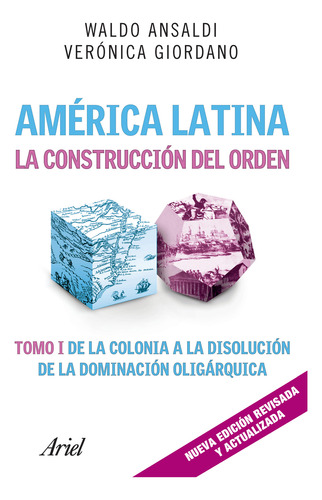 América Latina. La Construcción Del Orden I - Waldo Ansaldi