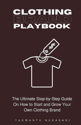 Libro Clothing Brand Playbook : How To Start And Grow You...