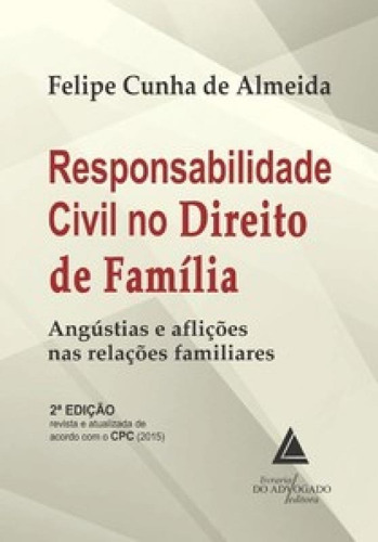 Responsabilidade Civil No Direito De Família: Angústias E, De Almeida De. Editora Livraria Do Advogado, Capa Mole Em Português