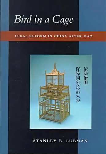 Bird In A Cage: Legal Reform In China After Mao, De Lubman, Stanley B.. Editorial Stanford Univ Pr, Tapa Dura En Inglés