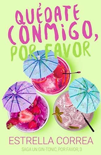 Libro : Quedate Conmigo, Por Favor (un Gin-tonic, Por...