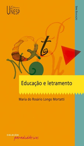 Educação e letramento, de Mortatti, Maria do Rosário Longo. Fundação Editora da Unesp, capa mole em português, 2004