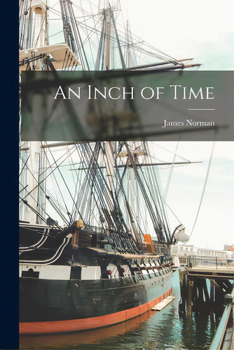 An Inch Of Time, De Norman, James 1912-. Editorial Hassell Street Pr, Tapa Blanda En Inglés