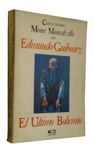 Conversaciones Con Edmundo Guibour. El Último Bohemio.&-.
