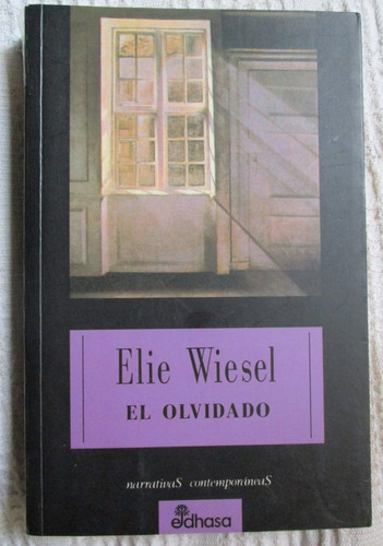 Elie Wiesel - El Olvidado