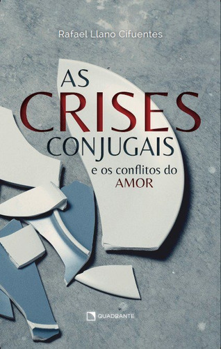 As crises conjugais: e os conflitos do amor, de Cifuentes, Rafael Llano. Quadrante Editora, capa mole em português, 2021