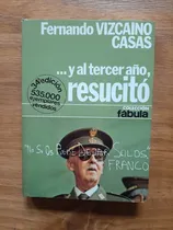 Comprar Fernando Vizcaino Casas ...y Al Tercer Año, Resucitó
