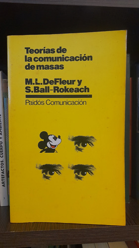 Teoría De La Comunicación De Masas, M. L. Defleur Y S. Ball 