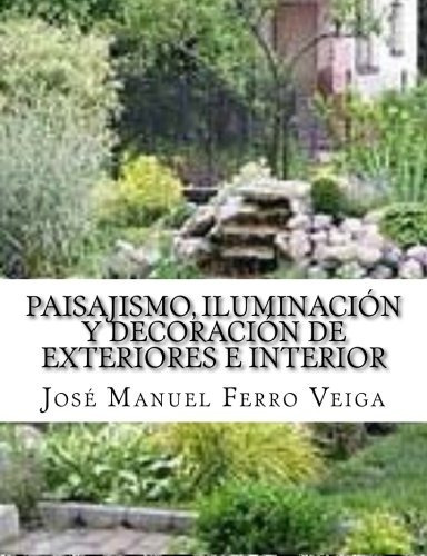 Paisajismo, Iluminacion Y Decoracion De Exteriores E Interio