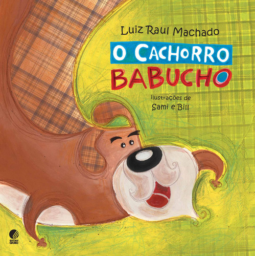 O cachorro Babucho, de Machado, Luiz Raul. Editorial GLOBINHO, capa mole em português, 2012