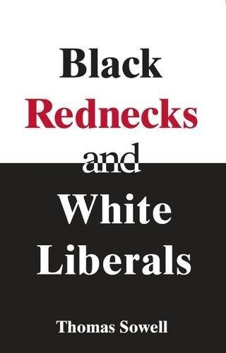 Blanco Y Negro Rednecks Liberales Autor T Sowell Publicado E