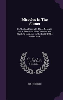 Libro Miracles In The Slums: Or, Thrilling Stories Of Tho...
